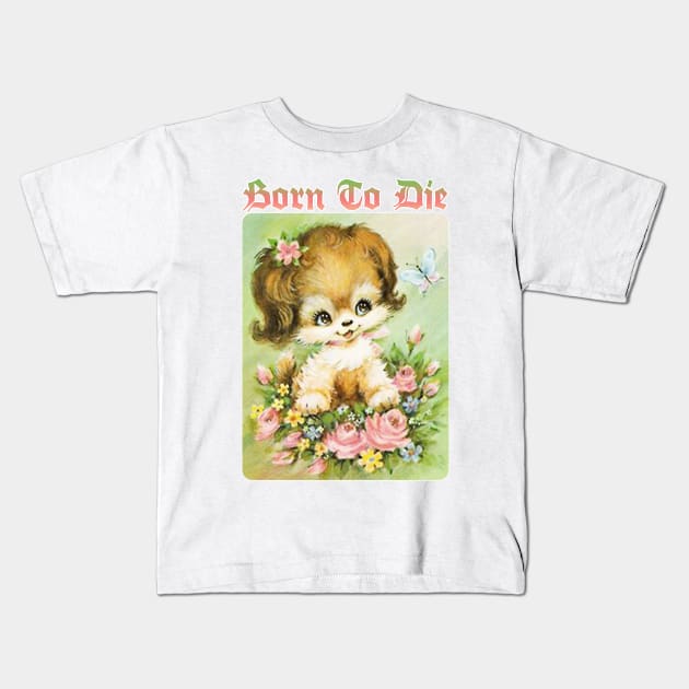 Born To Die / Existentialist Meme Design Kids T-Shirt by DankFutura